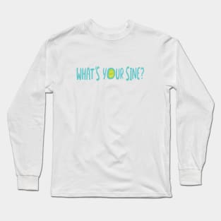 What's Your Sine Long Sleeve T-Shirt